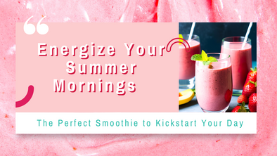 Energize Your Summer Mornings: The Perfect Smoothie to Kickstart Your Day 🌅